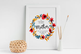 To the World You Are a Mother: Creating Meaningful Wall Art with Printable Watercolor Designs